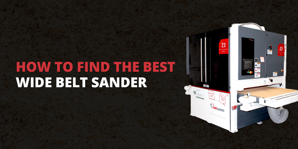 How to find the best wide belt sander